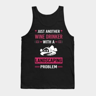 Wine Drinker Landscaping Landscape Landscaper Tank Top